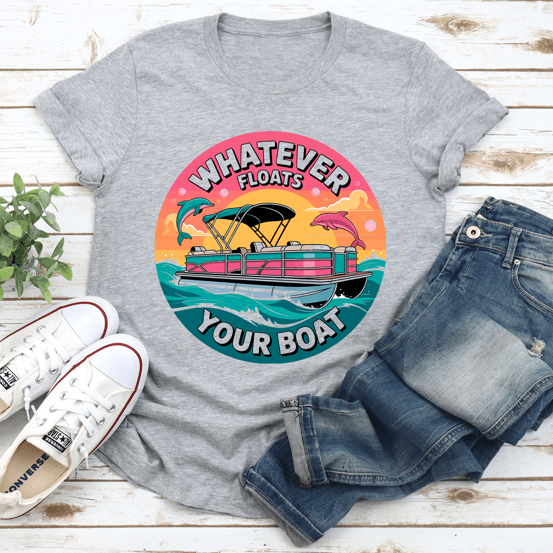 Whatever Floats Your Boat Tee 2