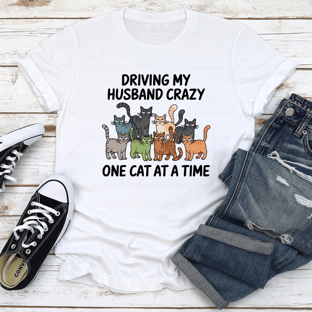Driving My Husband Crazy One Cat At A Time Tee 2