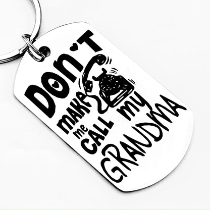 Personalized Grandma Stainless Steel Keychain, Funny Dont Make Me Call Me Grandma Gift, Family Friendship Keepsake
