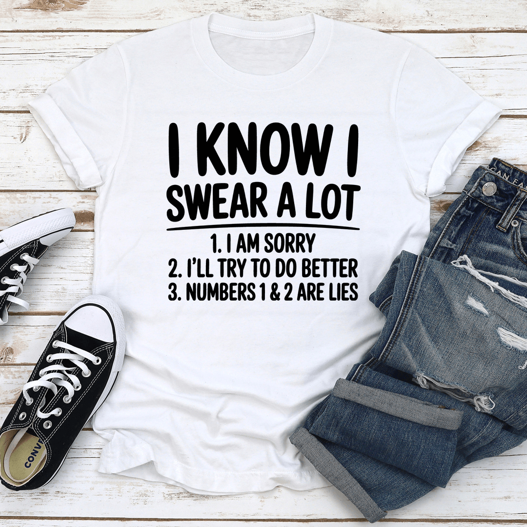 I Know I Swear A Lot Tee