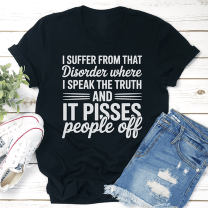 I Suffer From That Disorder Where Tee 0