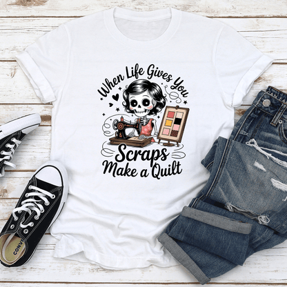 When Life Gives You Scraps Make A Quilt Tee 3
