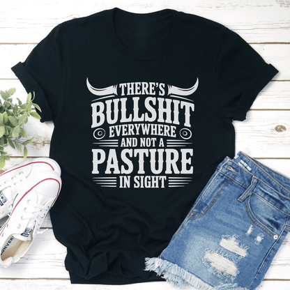 There's Buls-it Every where Tee