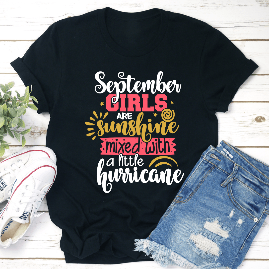 September Girls Are Sunshine Mixed With A Little Hurricane Tee