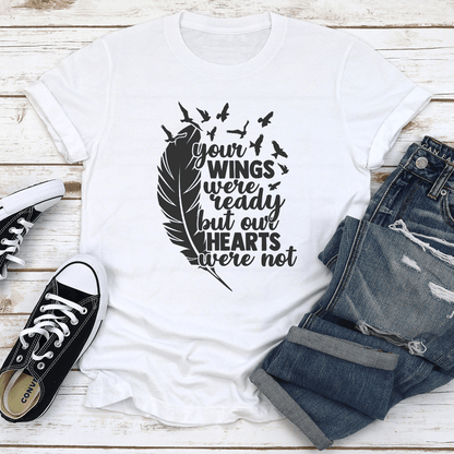 Your Wings Were Ready Tee 2
