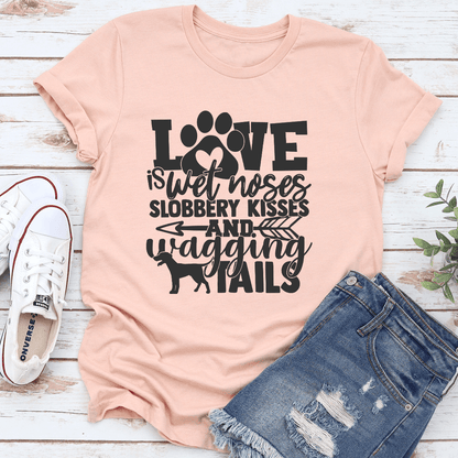 Love Is Wet Noses Slobbery Kisses Tee 1
