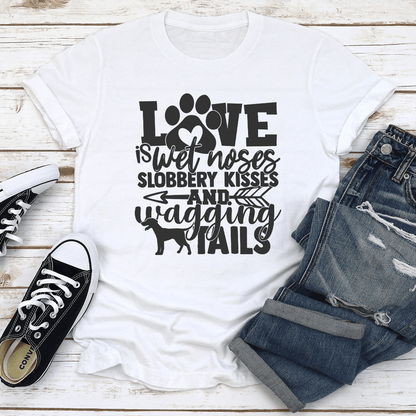 Love Is Wet Noses Slobbery Kisses Tee 2