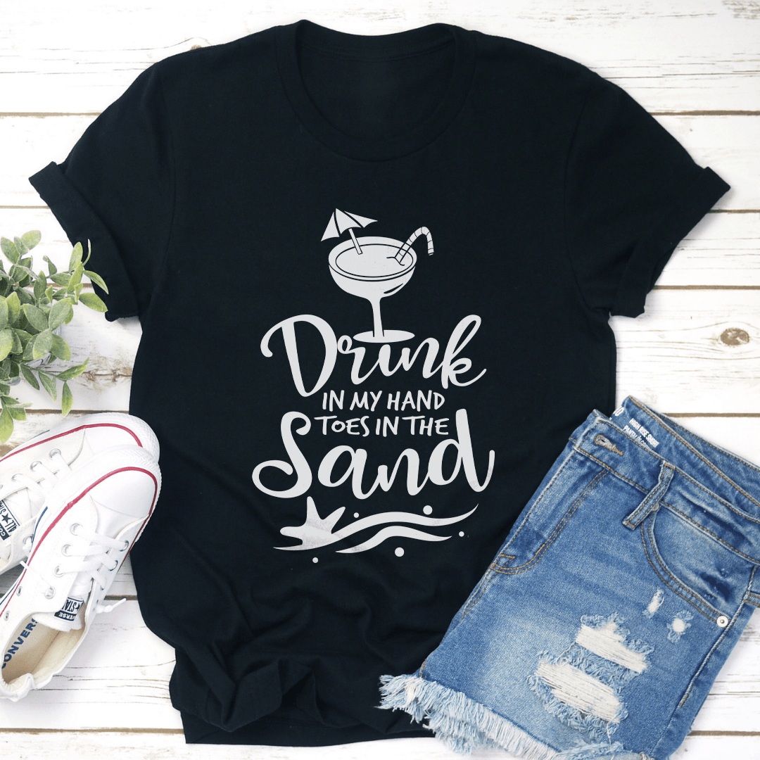 Drink In My Hand Toes In The Sand Tee