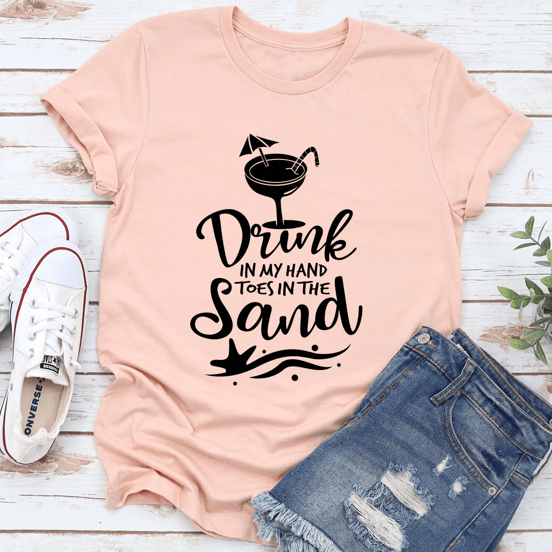 Drink In My Hand Toes In The Sand Tee 1