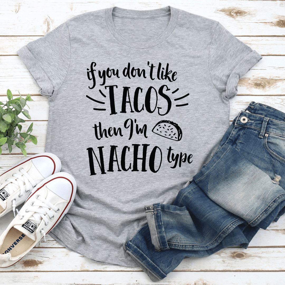 If You Dont Like Tacos Tee 3