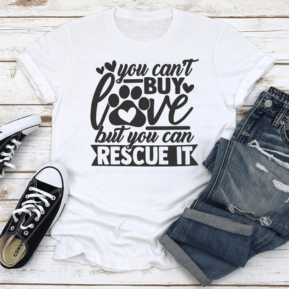You Cant Buy Love But You Can Rescue It Tee 2