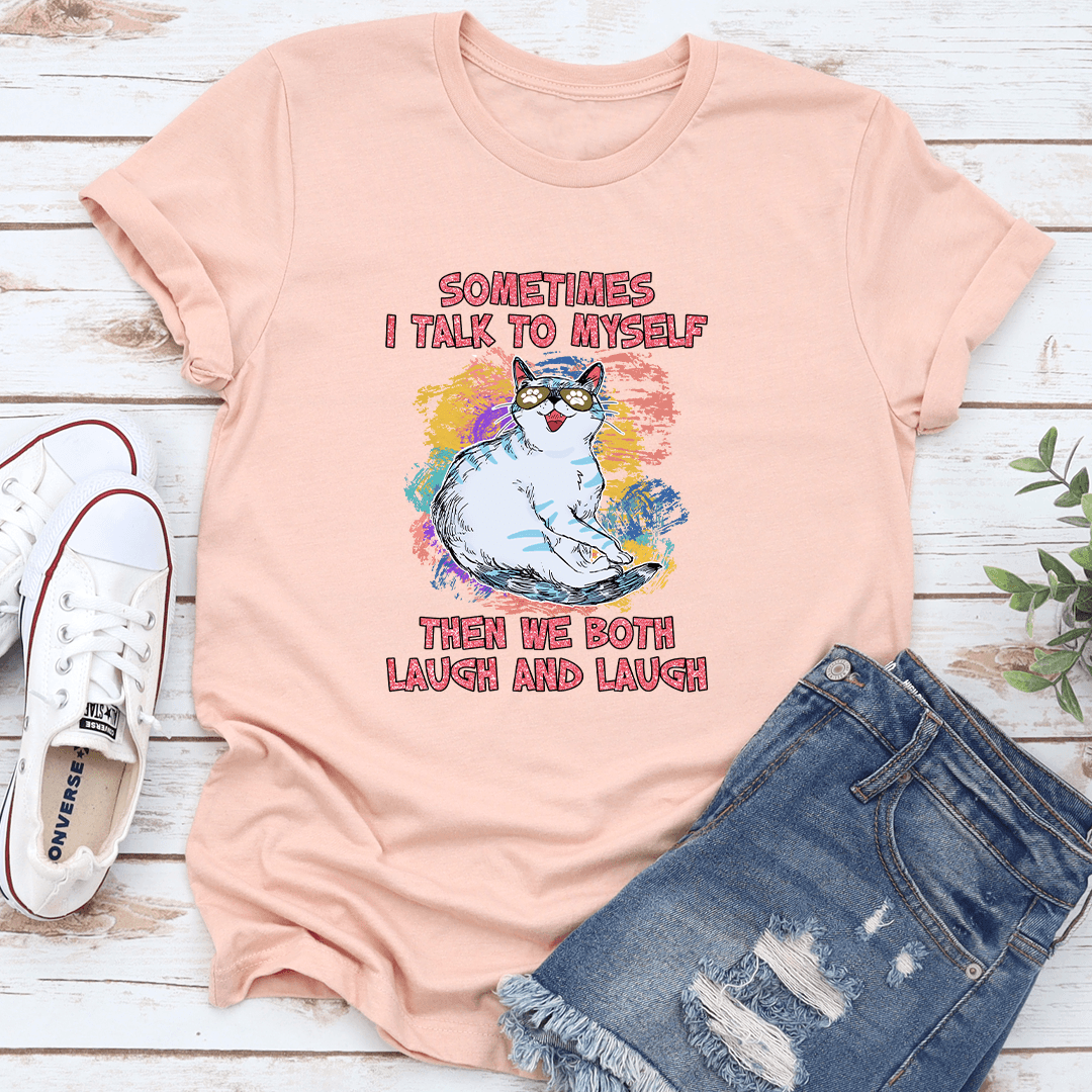 Sometimes I Talk To Myself Tee