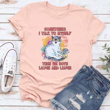 Sometimes I Talk To Myself Tee
