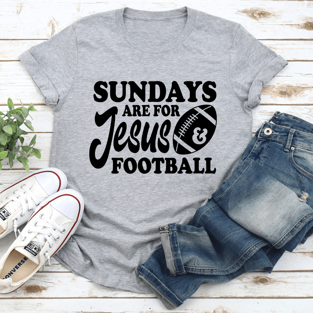 Sundays Are For Jesus & Football Tee
