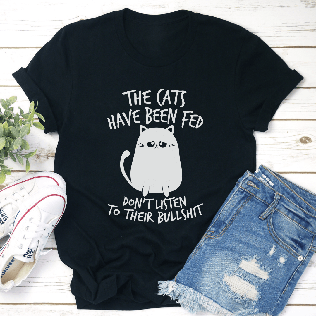 The Cats Have Been Fed Tee 1