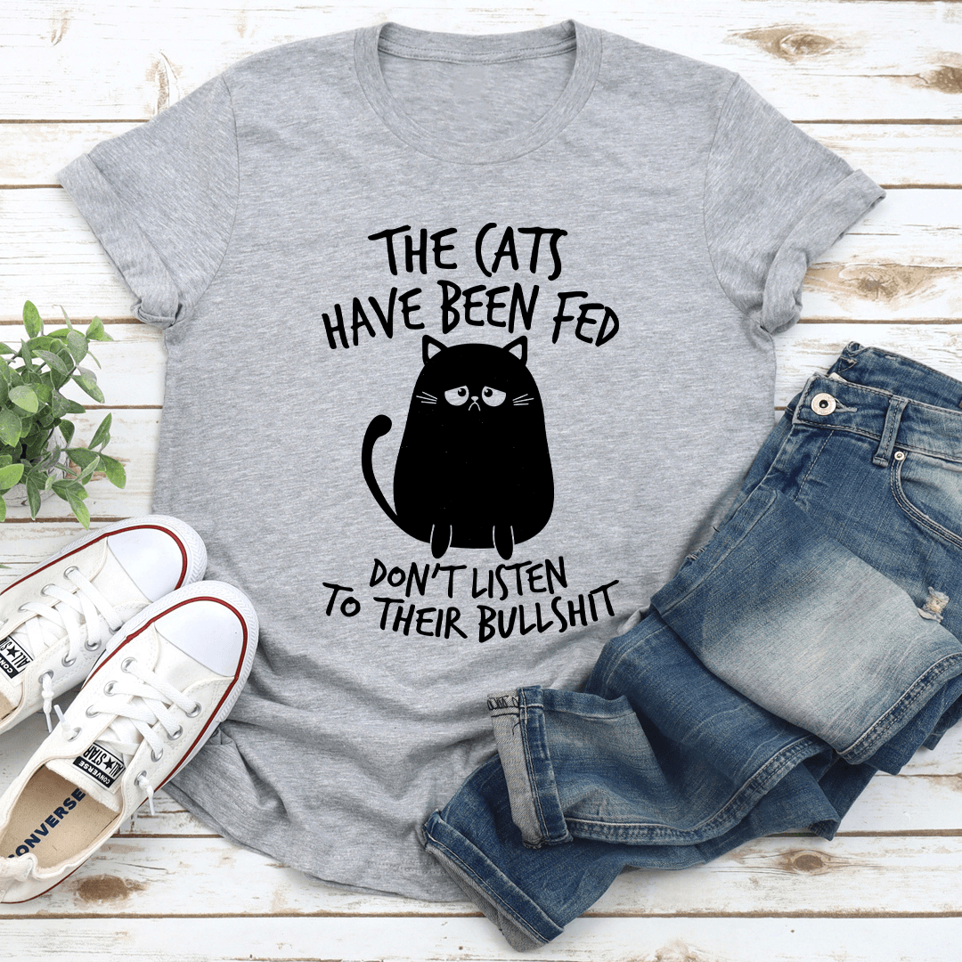 The Cats Have Been Fed Tee 3