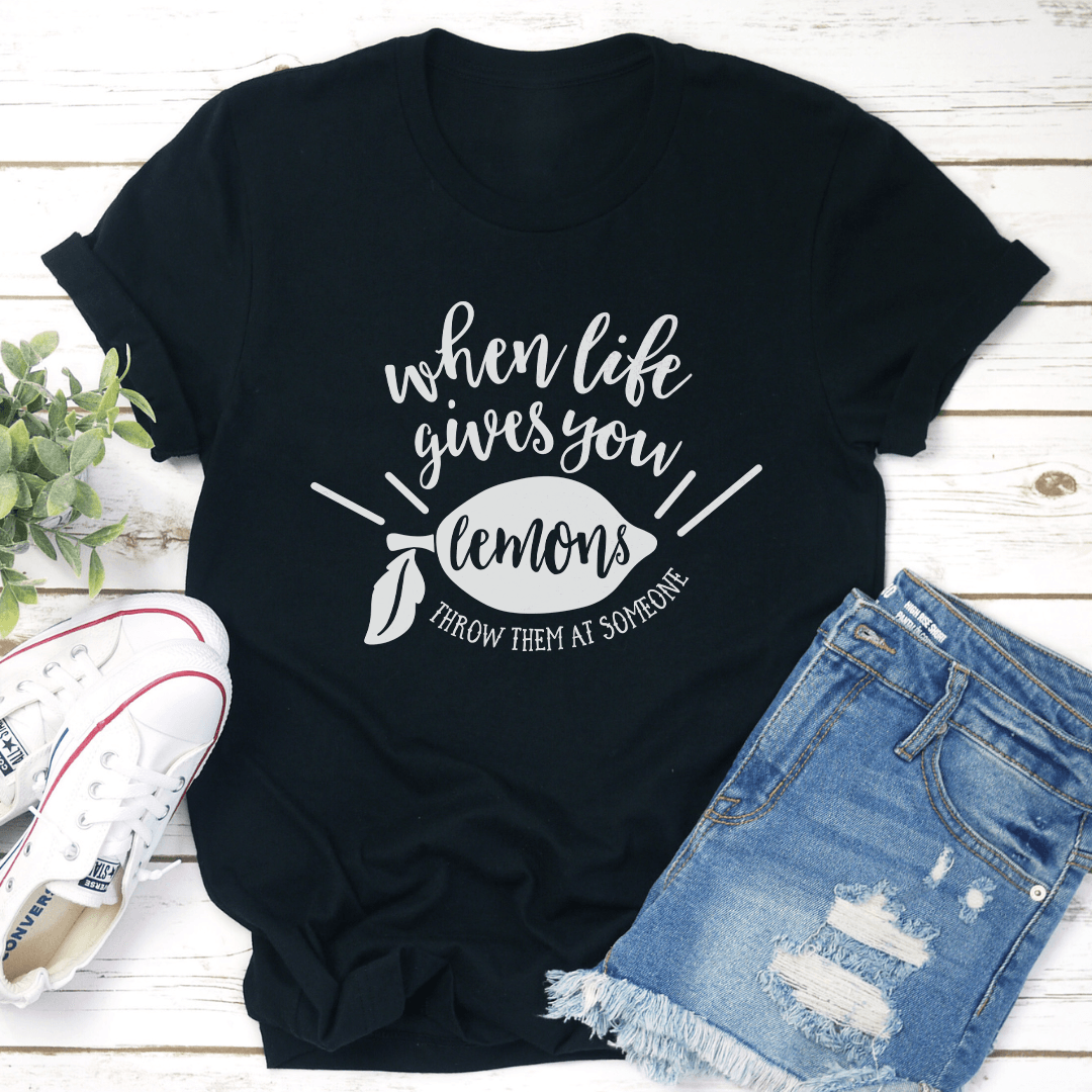 When Life Gives You Lemons Tee 3