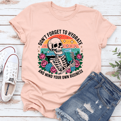 Dont Forget To Hydrate Tee 2