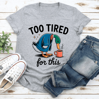 Too Tired For This Tee 1