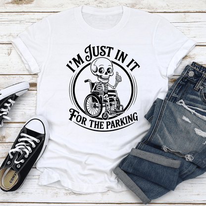 Im Just In It For The Parking Tee 2
