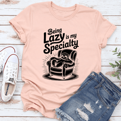Being Lazy Is My Specialty Tee 0