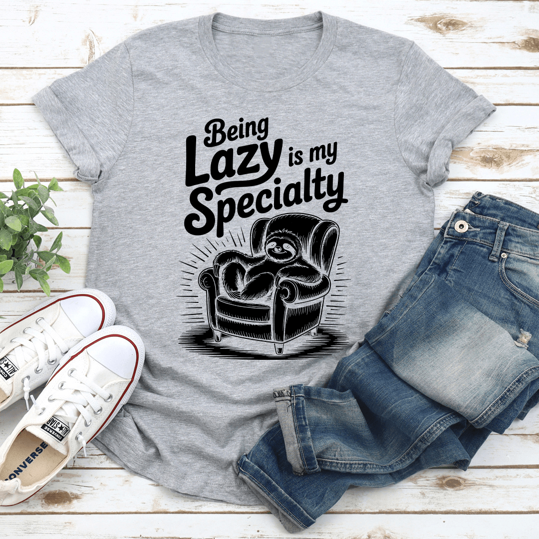 Being Lazy Is My Specialty Tee 2
