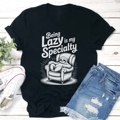 Being Lazy Is My Specialty Tee 3