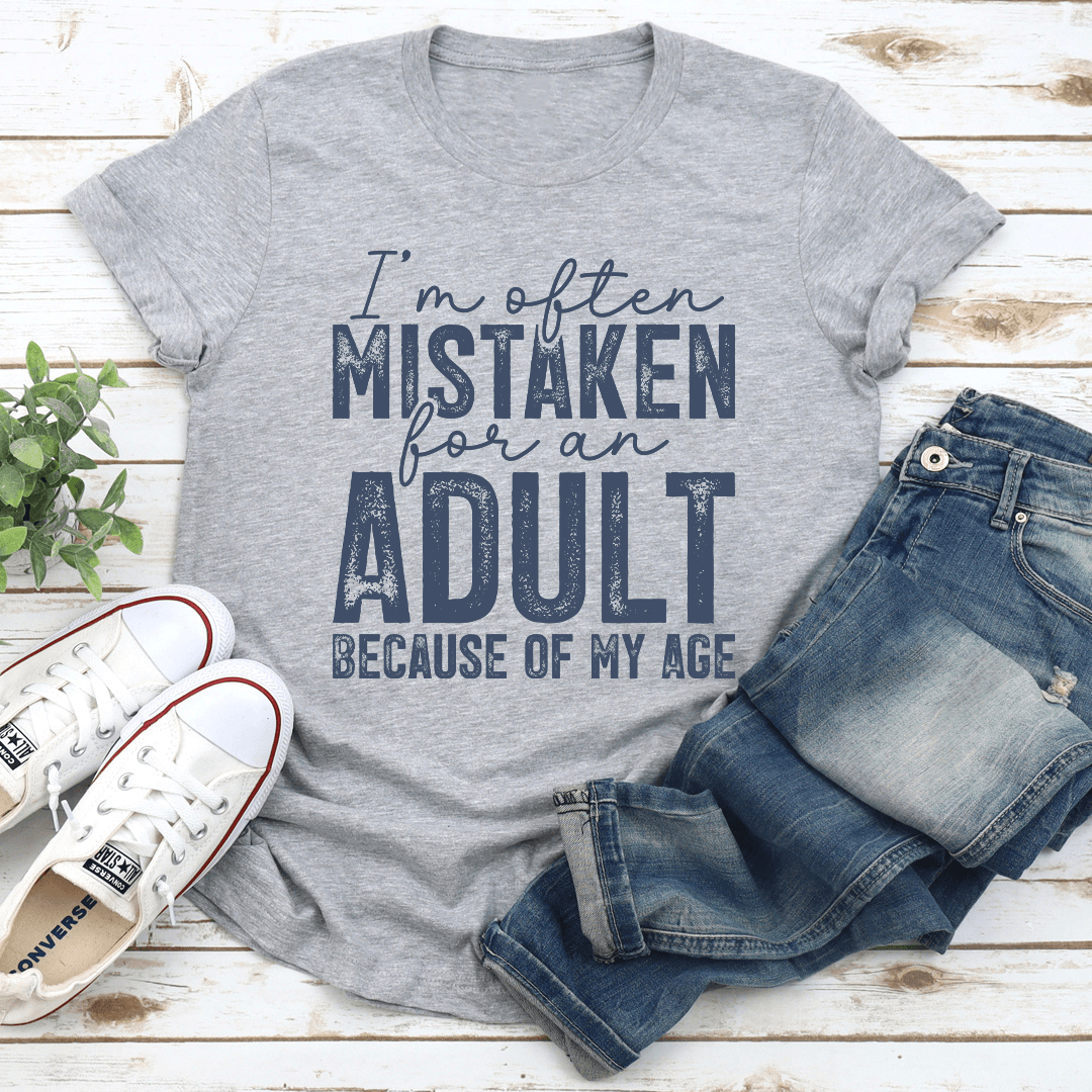 Im Often Mistaken For An Adult Tee 2