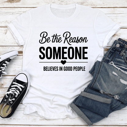 Be The Reason Someone Tee 2