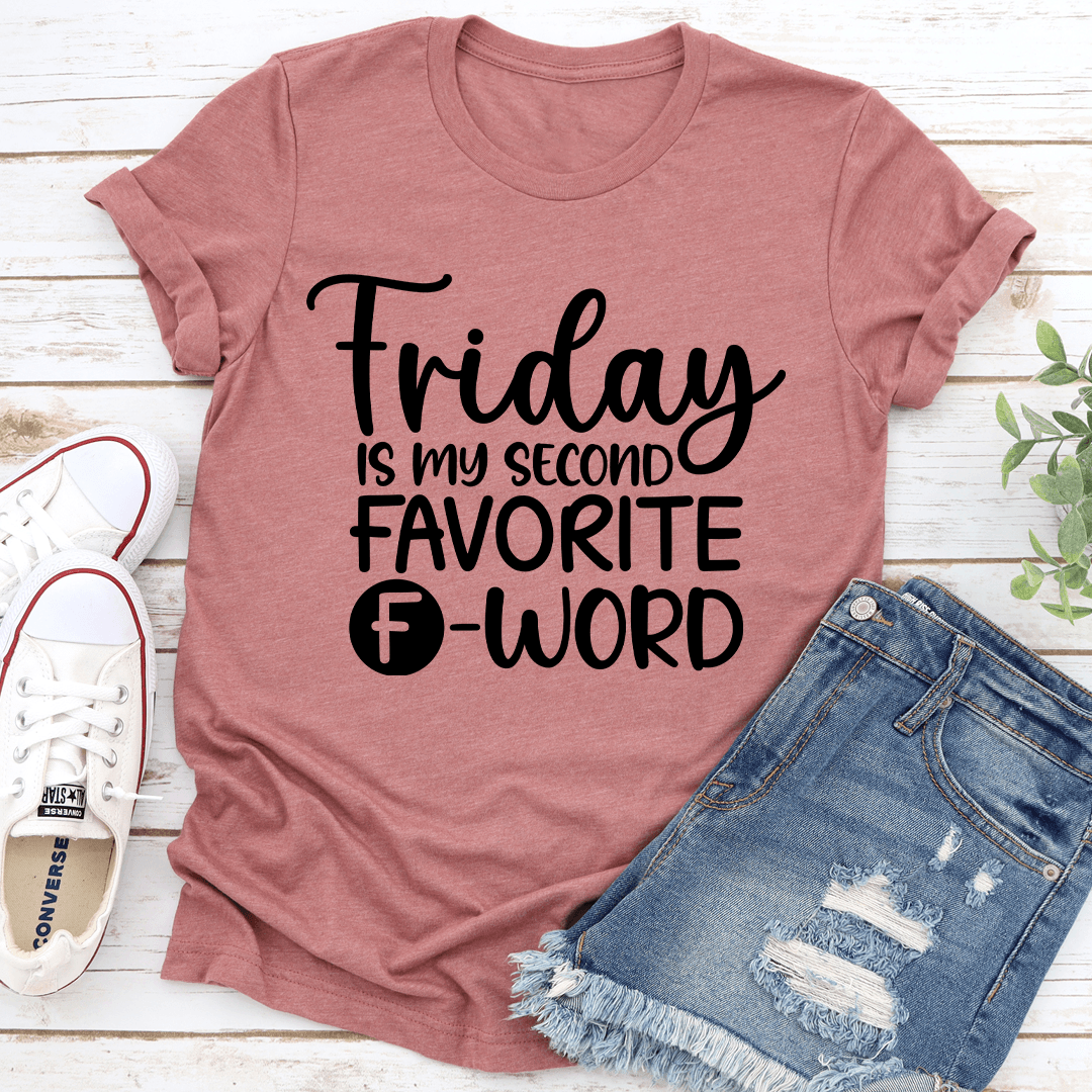 Friday Is My Second Favorite Word Tee 1