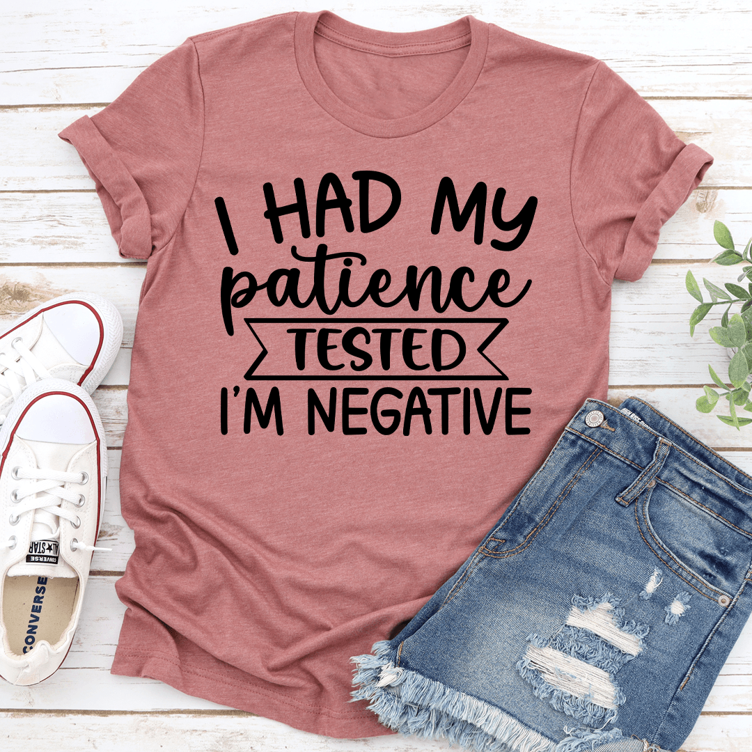 I Had My Patience Tested Tee 2