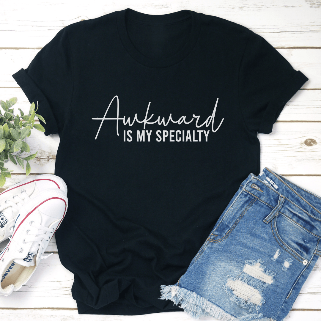 Awkward Is My Specialty Tee 1