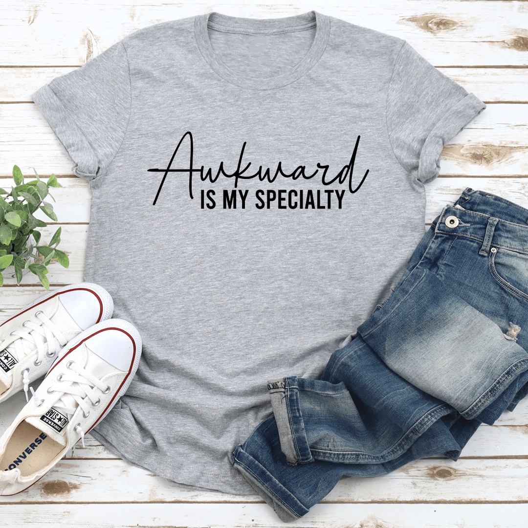 Awkward Is My Specialty Tee 3