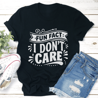Fun Fact I Dont Care Tee  1