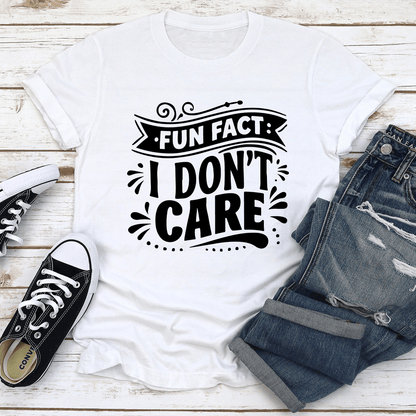 Fun Fact I Dont Care Tee  2