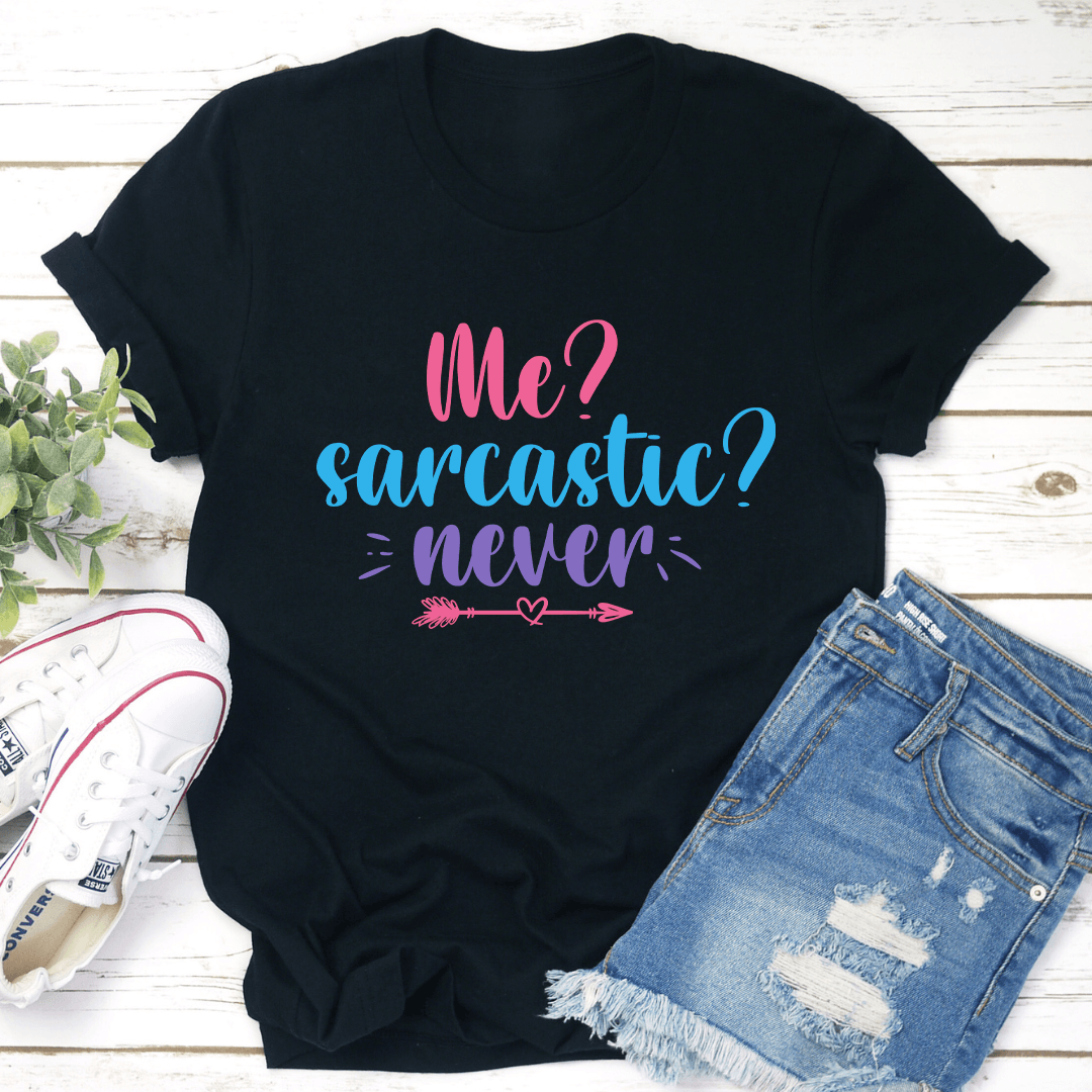 Me Sarcastic Never Tee 1