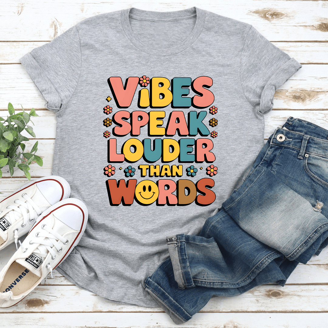 Vibes Speak Louder Than Words Tee  1