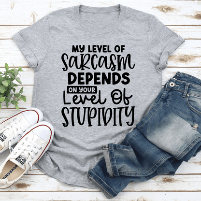 My Level Of Sarcasm Depends Tee 3