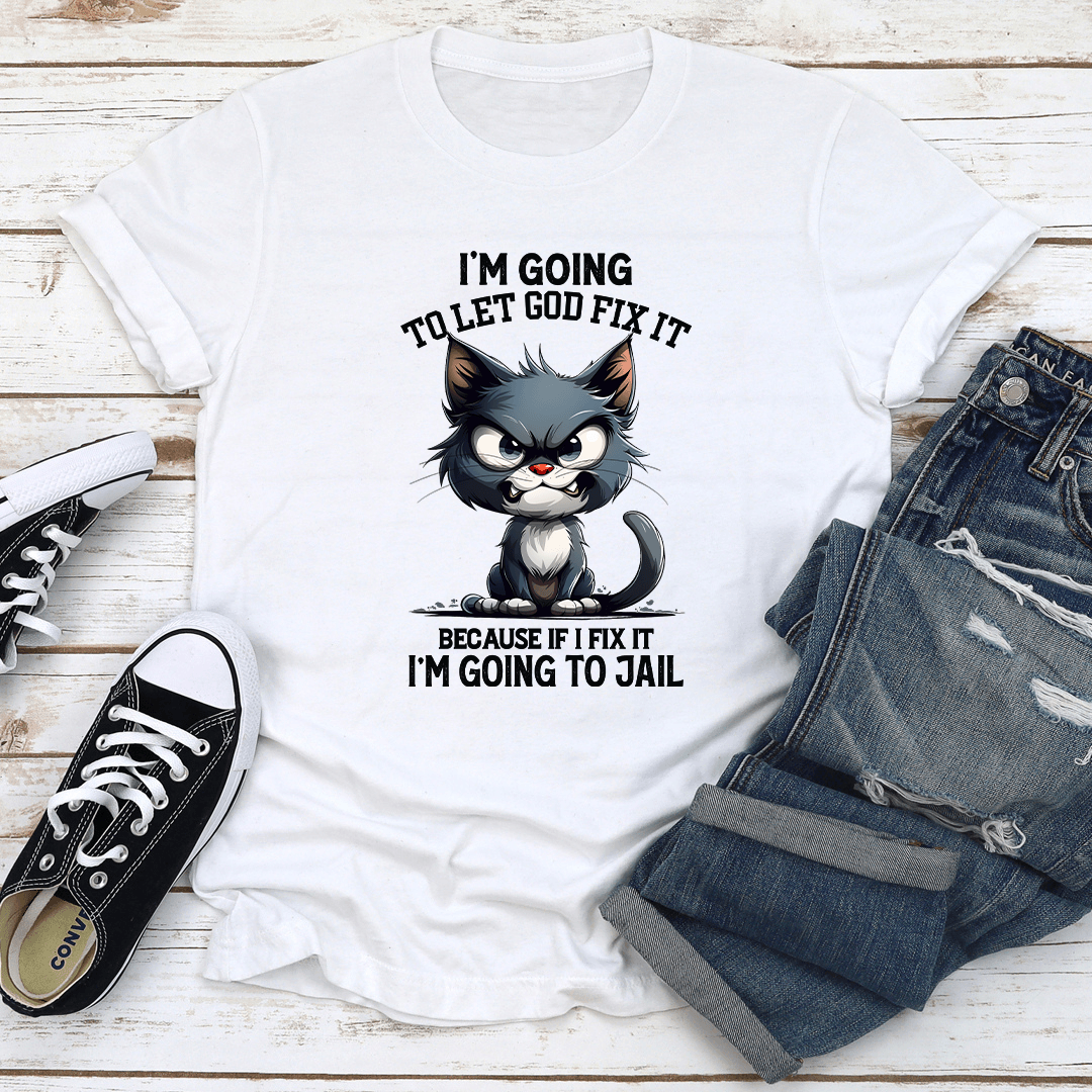 Im Going To Let God Fix It Tee 2