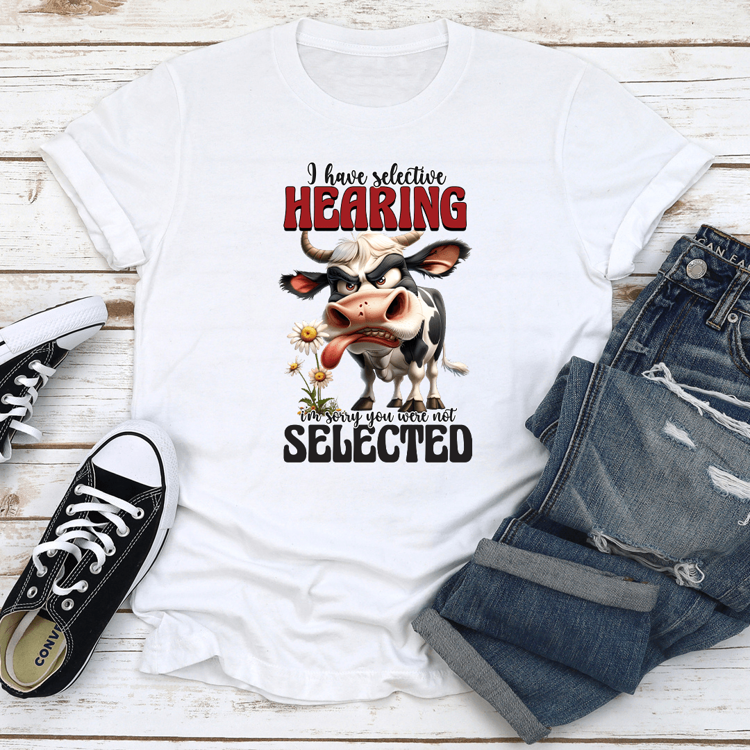 I Have Selective Hearing Tee 2