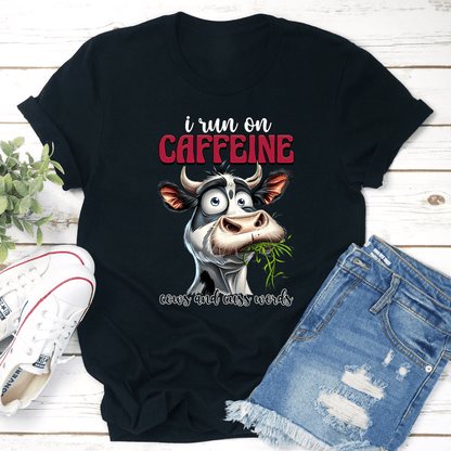 I Run On Caffeine Cows And Cuss Words Tee 1