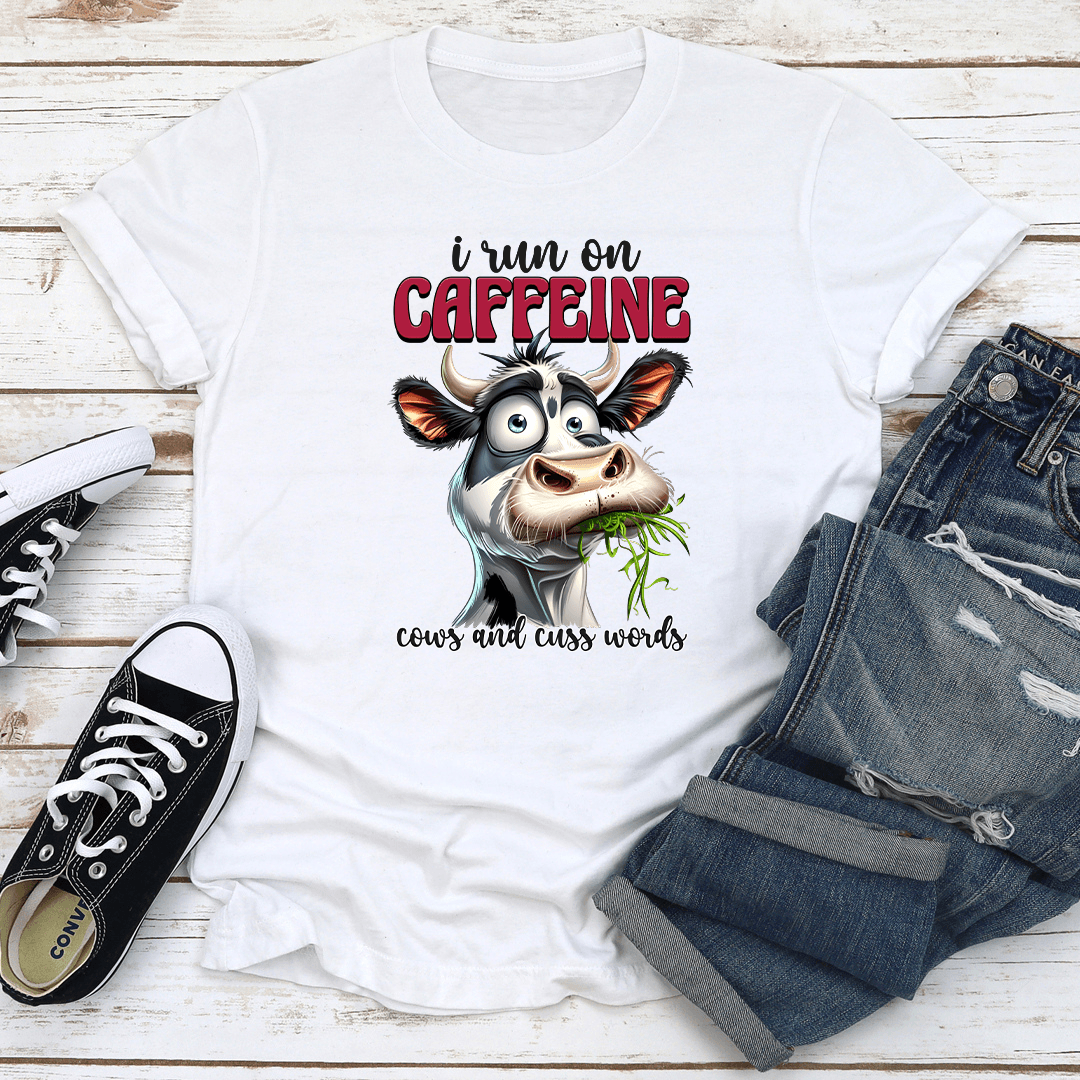 I Run On Caffeine Cows And Cuss Words Tee 2