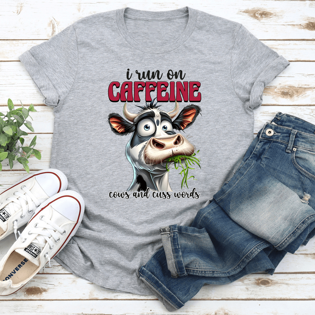 I Run On Caffeine Cows And Cuss Words Tee 3