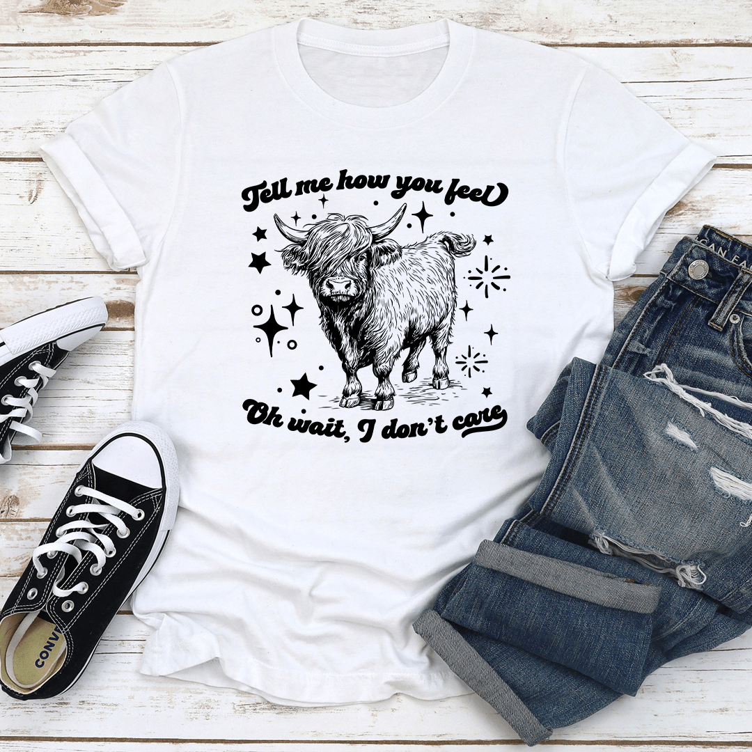 Tell Me How You Feel Tee 1
