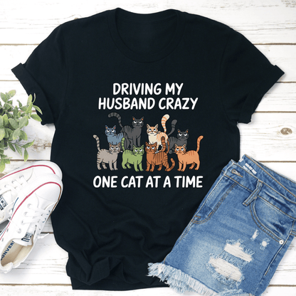 Driving My Husband Crazy One Cat At A Time Tee 3