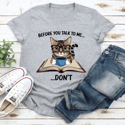 Before You Talk To Me Dont Tee 2