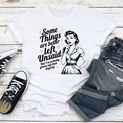 Some Things Are Better Left Tee 2