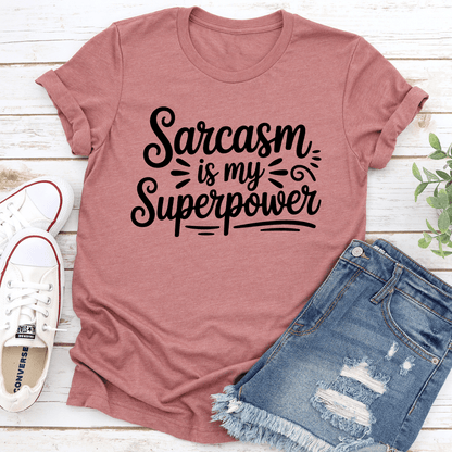 Sarcasm Is My Superpower Tee 1