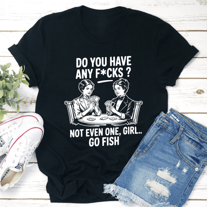 Do You Have Any Fcks Tee 1