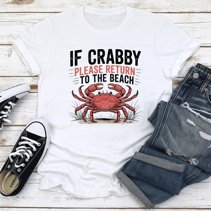 If Crabby Please Return To The Beach Tee  1